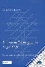 Diario della prigionia. Lager XI-B libro