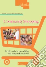 Community shopping. Retail, social responsibility and support for schools libro