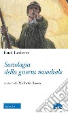 Sociologia della guerra mondiale libro