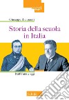 Storia della scuola in Italia. Dall'Unità a oggi. Nuova ediz. libro di Ricuperati Giuseppe