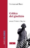 Critica del giudizio libro di Kant Immanuel Valagussa F. (cur.)