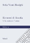 Elementi di filosofia. Nuova ediz.. Vol. 3: La natura e l'uomo libro di Vanni Rovighi Sofia