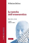 La nascita dell'ermeneutica. Testo tedesco a fronte libro