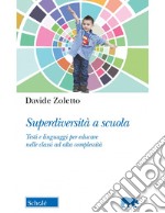 Superdiversità a scuola. Testi e linguaggi per educare nelle classi ad alta complessità libro