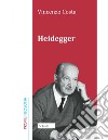 Heidegger. Nuova ediz. libro di Costa Vincenzo