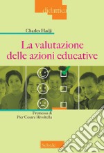 La valutazione delle azioni educative. Nuova ediz.