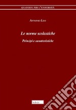 Le norme scolastiche. Principi e caratteristiche libro