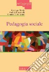 Pedagogia sociale. Nuova ediz. libro