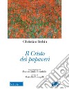 Il Cristo dei papaveri libro