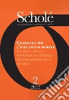 Scholé. Rivista di educazione e studi culturali (2022). Vol. 2: Curricolo per l'educazione morale. La sfida della formazione morale dei preadolescenti di oggi libro