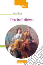 Perché il diritto. Nuova ediz. libro