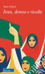 Iran, donne e rivolte