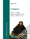 De magistro. Testo latino a fronte libro di Agostino (sant')