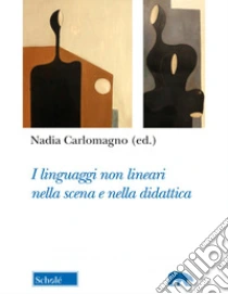 I linguaggi non lineari nella scena e nella didattica