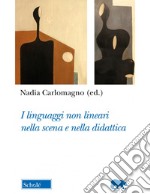 I linguaggi non lineari nella scena e nella didattica libro