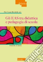 Gli EAS tra didattica e pedagogia di scuola. Il metodo, la ricerca libro