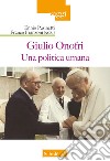 Giulio Onofri. Una politica umana libro