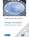 Europa senz'anima? Politica, cristianesimo, scienza libro