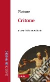 Critone. Nuova ediz. libro di Platone Reale G. (cur.)