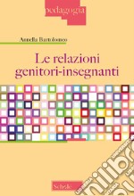 Le relazioni genitori-insegnanti libro