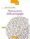 Nuova storia della pedagogia libro di De Giorgi Fulvio