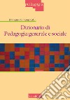 Dizionario di pedagogia generale e sociale libro