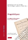 Progetti di pace. Il dibattito sulla Pace perpetua in Germania (1796-1800) libro