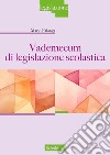 Vademecum di legislazione scolastica libro