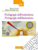 Pedagogie dell'esclusione. Pedagogie dell'inclusione libro