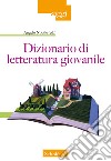 Dizionario di letteratura giovanile libro di Nobile A. (cur.)