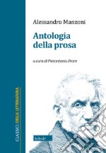 Antologia della prosa. Ediz. critica libro