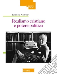 Realismo cristiano e potere politico libro