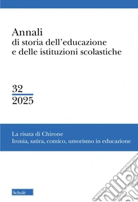 Annali di storia dell'educazione e delle istituzioni scolastiche (2025). Vol. 32: La risata di Chirone. Ironia, satira, comico, umorismo in educazione libro