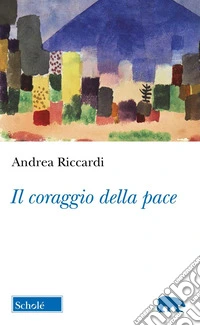 Il coraggio della pace libro