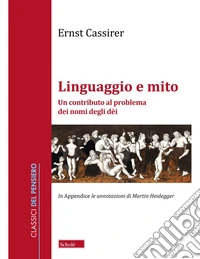 Linguaggio e mito. Un contributo al problema dei nomi degli dèi libro