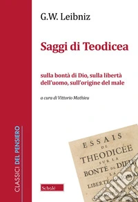 Saggi di Teodicea sulla bontà di Dio, sulla libertà dell'uomo, sull'origine del male libro