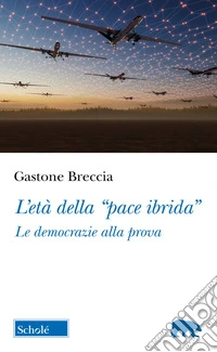 L'età della «pace ibrida». Le democrazie alla prova libro