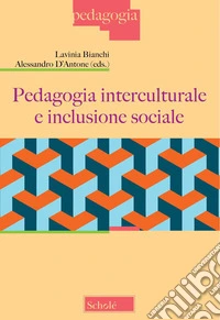 Pedagogia interculturale e inclusione sociale libro