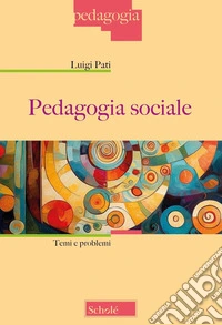 Pedagogia sociale. Temi e problemi. Nuova ediz. libro