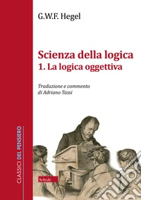 Scienza della logica. Vol. 1: Logica oggettiva libro