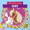 Pony. MiniMandala. Ediz. a colori libro