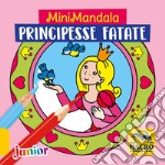 Principesse fatate. MiniMandala. Ediz. a colori libro