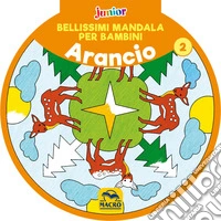 Bellissimi mandala per bambini. Vol. 2: Arancio libro