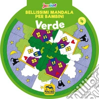 Bellissimi mandala per bambini. Vol. 4: Verde libro