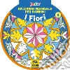 Bellissimi mandala per bambini. Vol. 8: I fiori libro