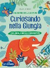 Curiosando nella giungla. Colora, gioca e divertiti. Con adesivi. Ediz. a colori libro di Attiogbé Magali