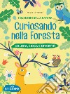 Curiosando nella foresta. Colora, gioca e divertiti. Con adesivi. Ediz. a colori libro di Attiogbé Magali