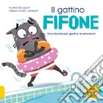 Il gattino fifone. Una favola per gestire le emozioni. Ediz. a colori libro