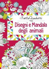 Disegni e mandala degli animali. I FantaQuaderni. Ediz. a colori libro