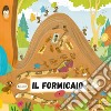 Il formicaio. Ediz. a colori libro